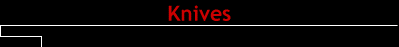 Knives